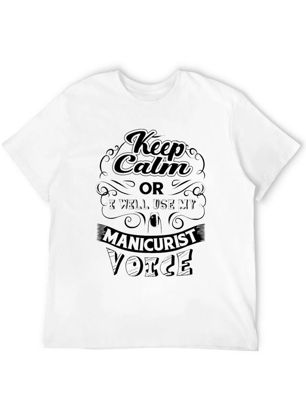 Keep Calm Manicurist Voice T-Shirt