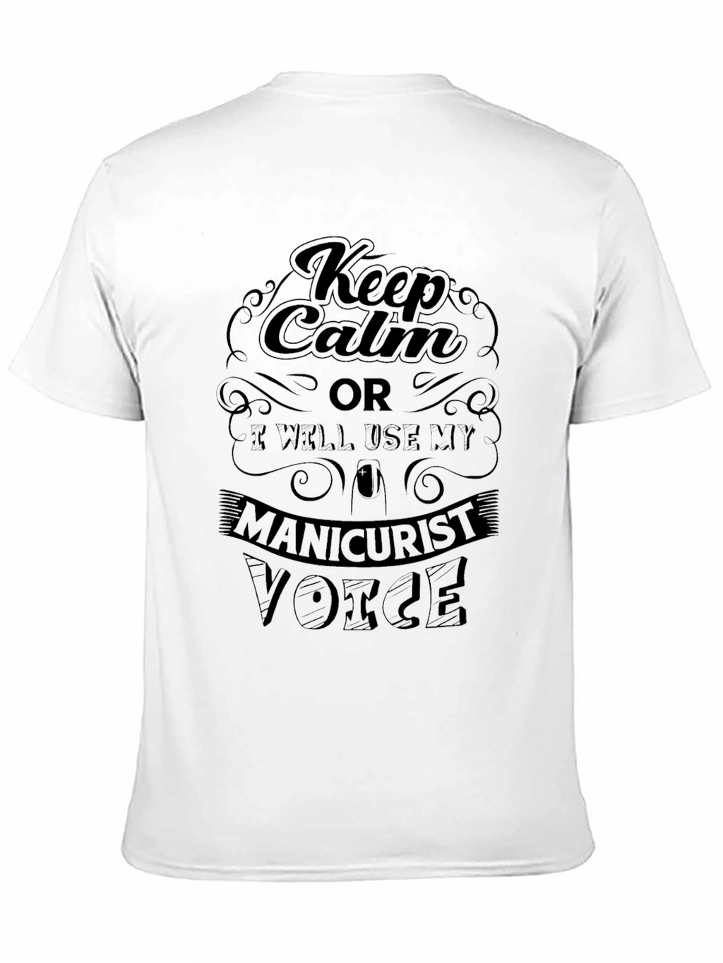 Keep Calm Manicurist Voice T-Shirt
