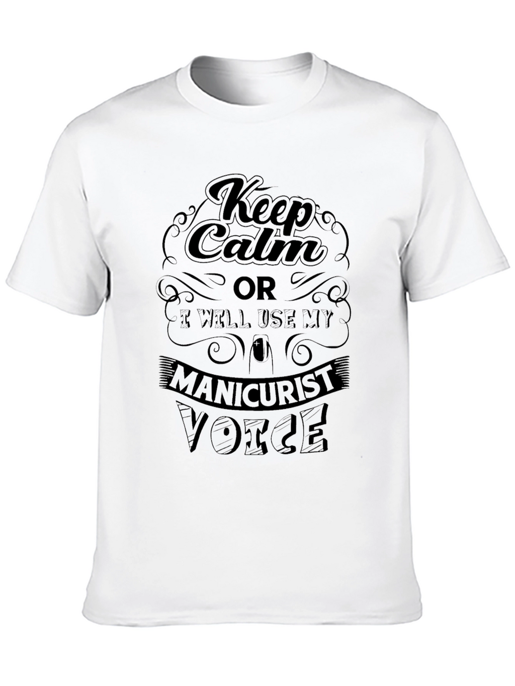 Keep Calm Manicurist Voice T-Shirt