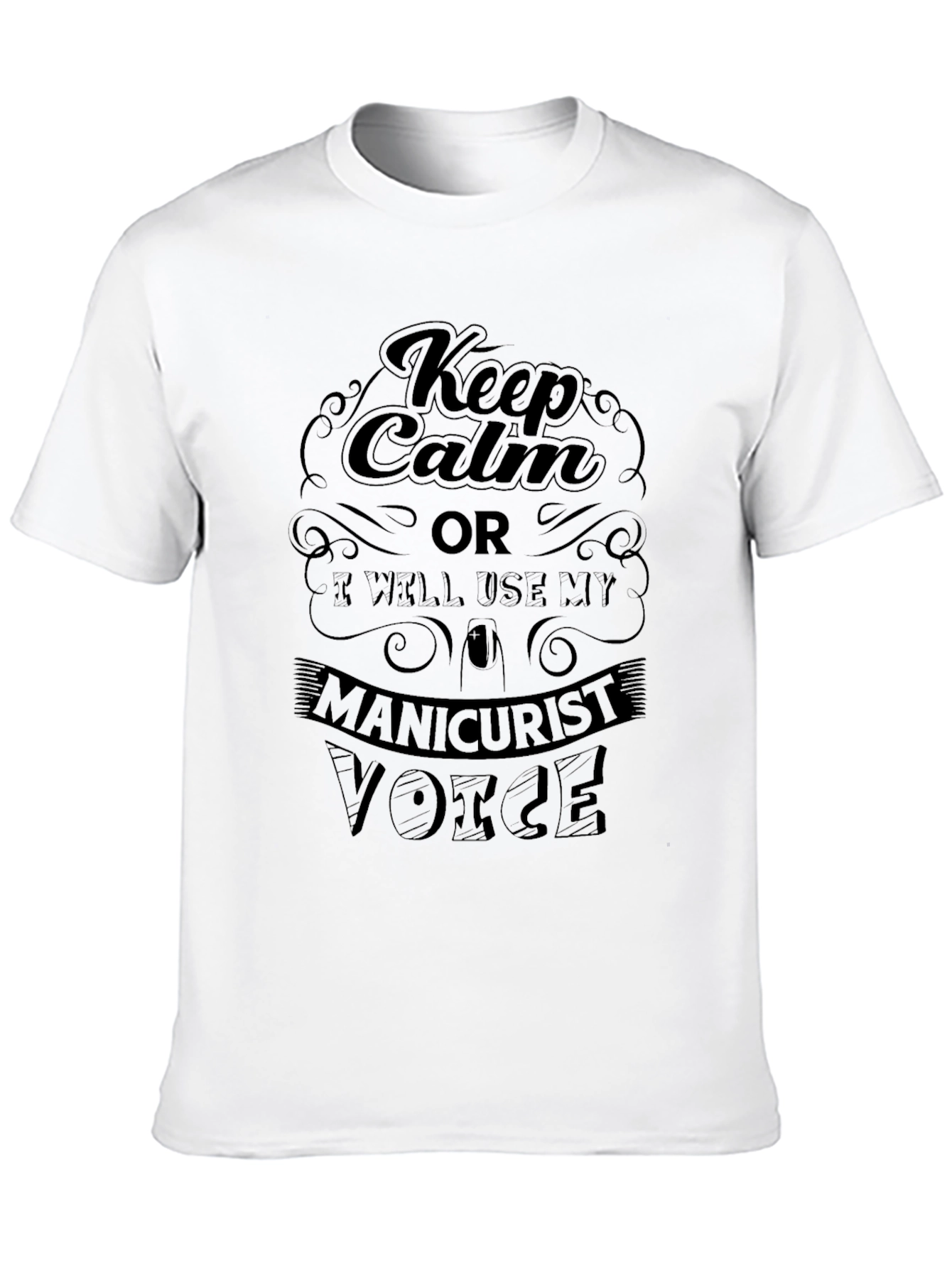 Keep Calm Manicurist Voice T-Shirt