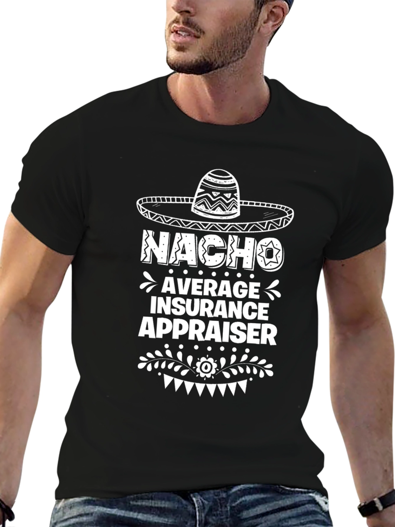 Nacho Average Insurance Appraiser Graphic Tee