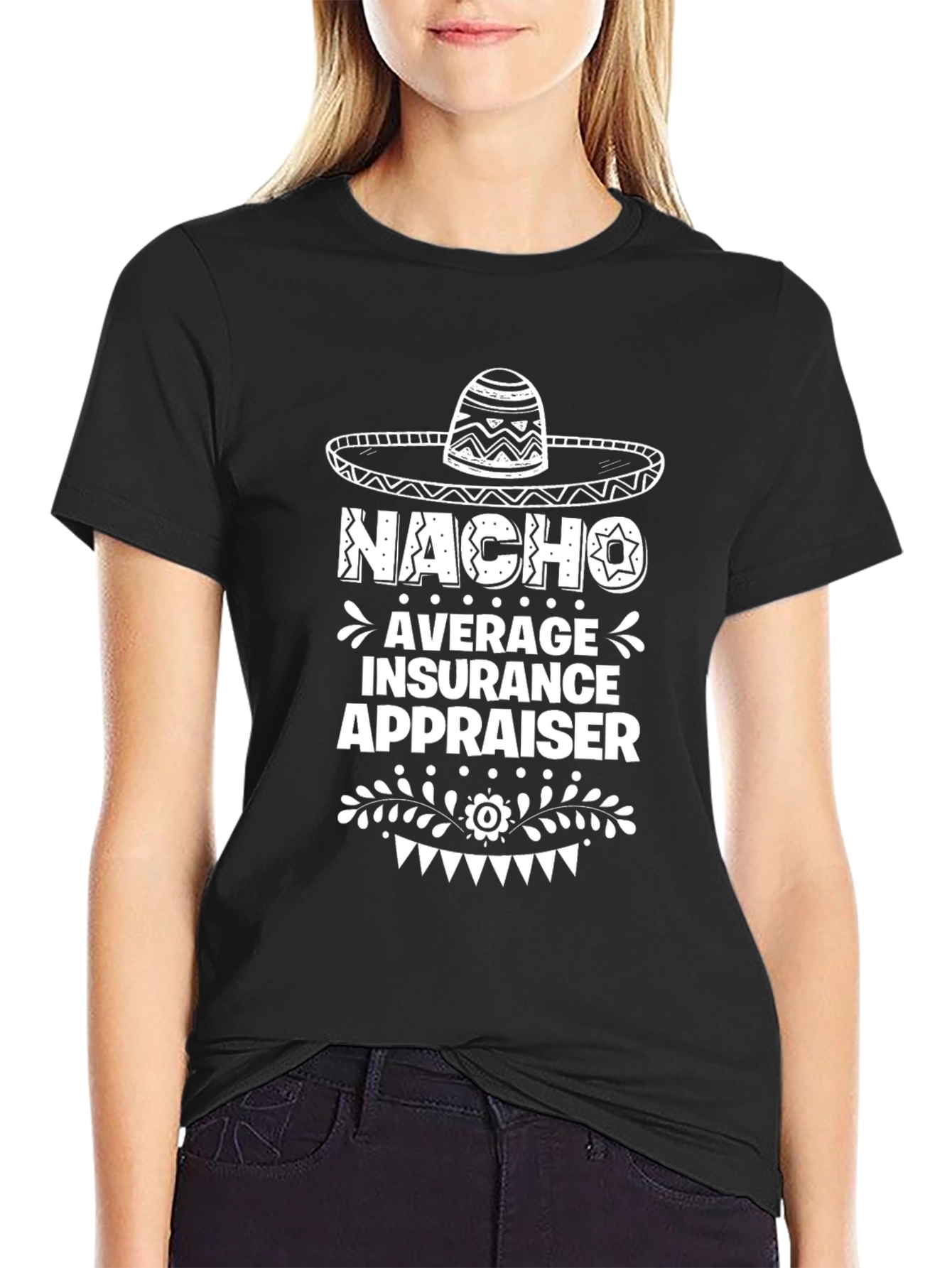Nacho Average Insurance Appraiser Graphic Tee