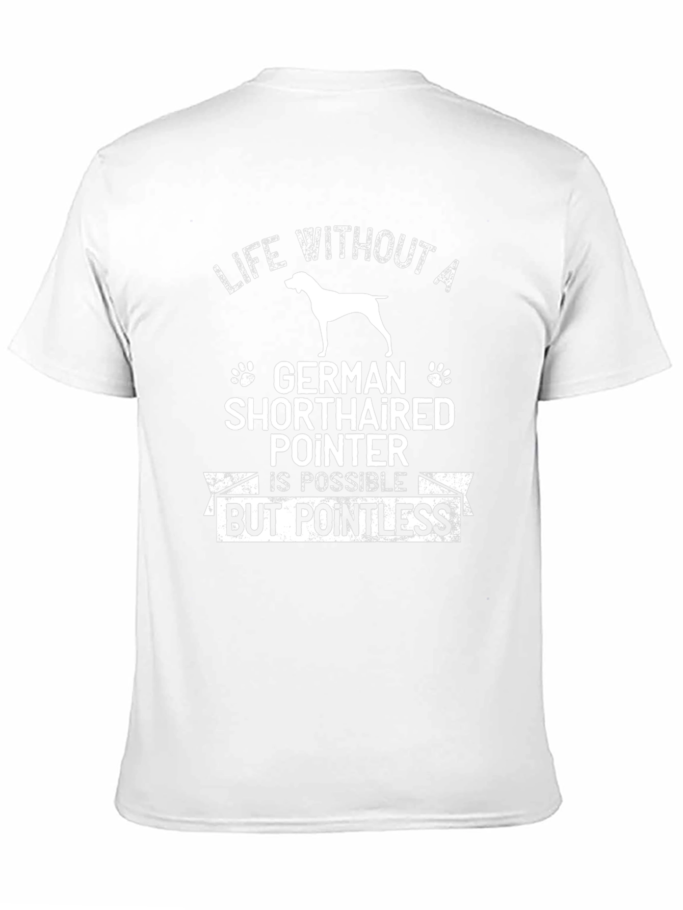 German Shorthaired Pointer Dog T-Shirt - Life Without A...