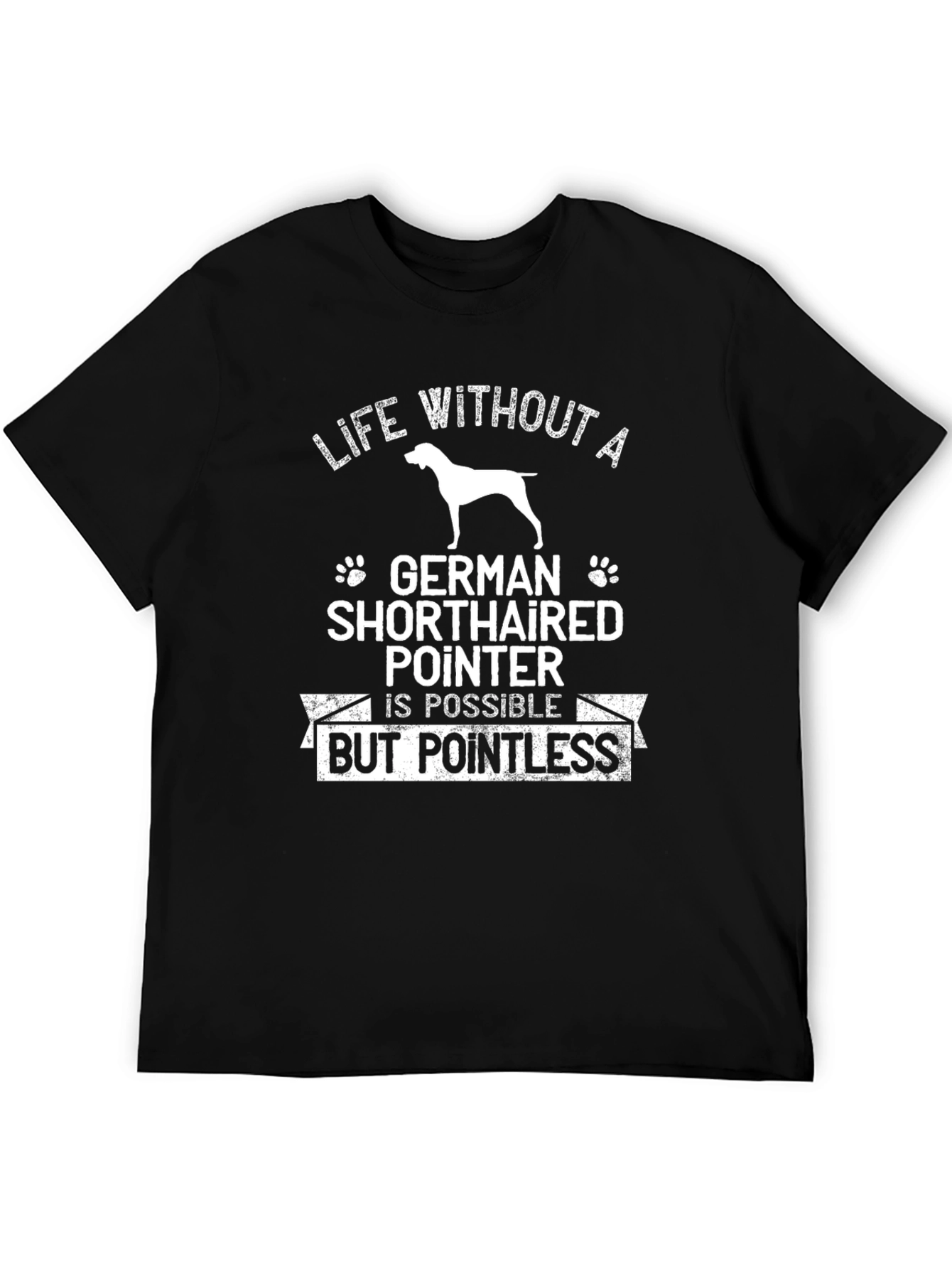 German Shorthaired Pointer Dog T-Shirt - Life Without A...