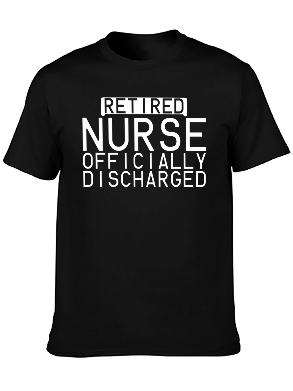 Retired Nurse T-Shirt - Officially Discharged