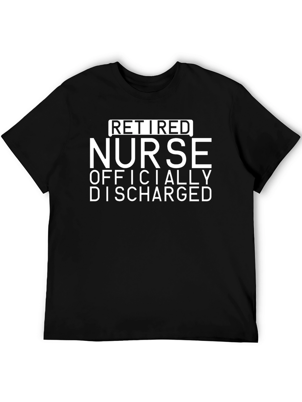 Retired Nurse T-Shirt - Officially Discharged