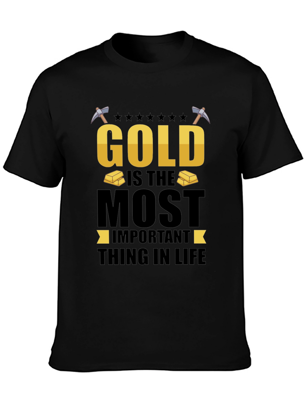 Gold Is The Most Important T-Shirt