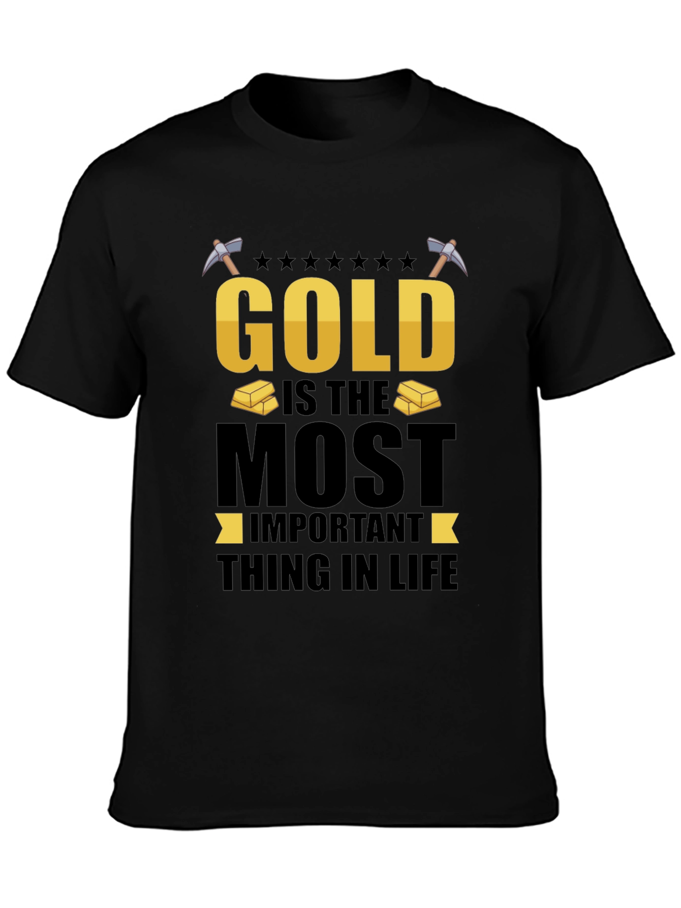 Gold Is The Most Important T-Shirt