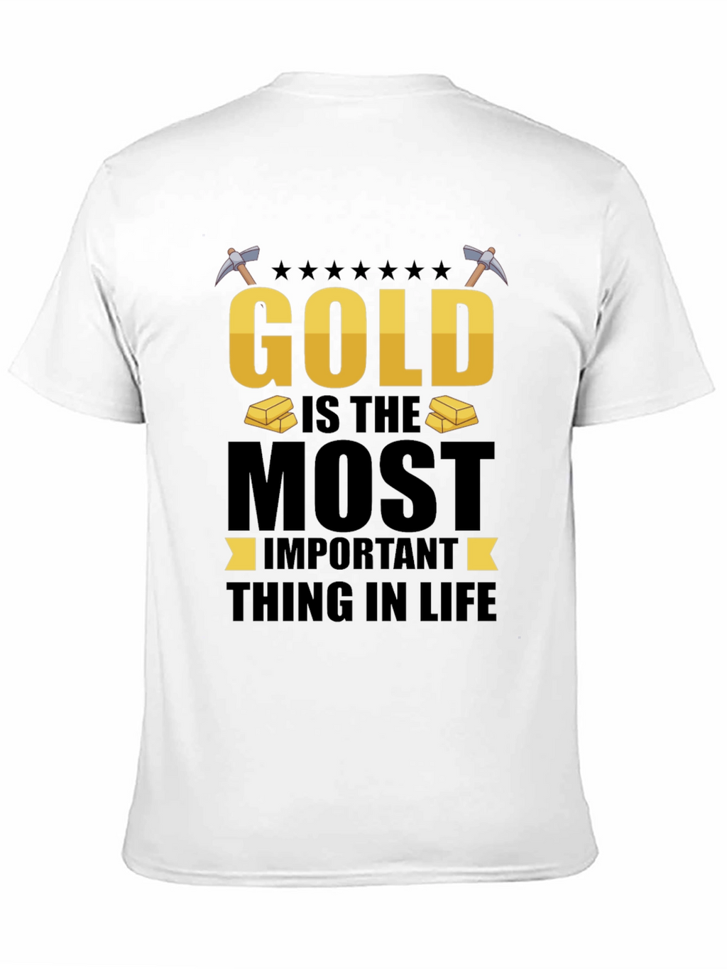 Gold Is The Most Important T-Shirt