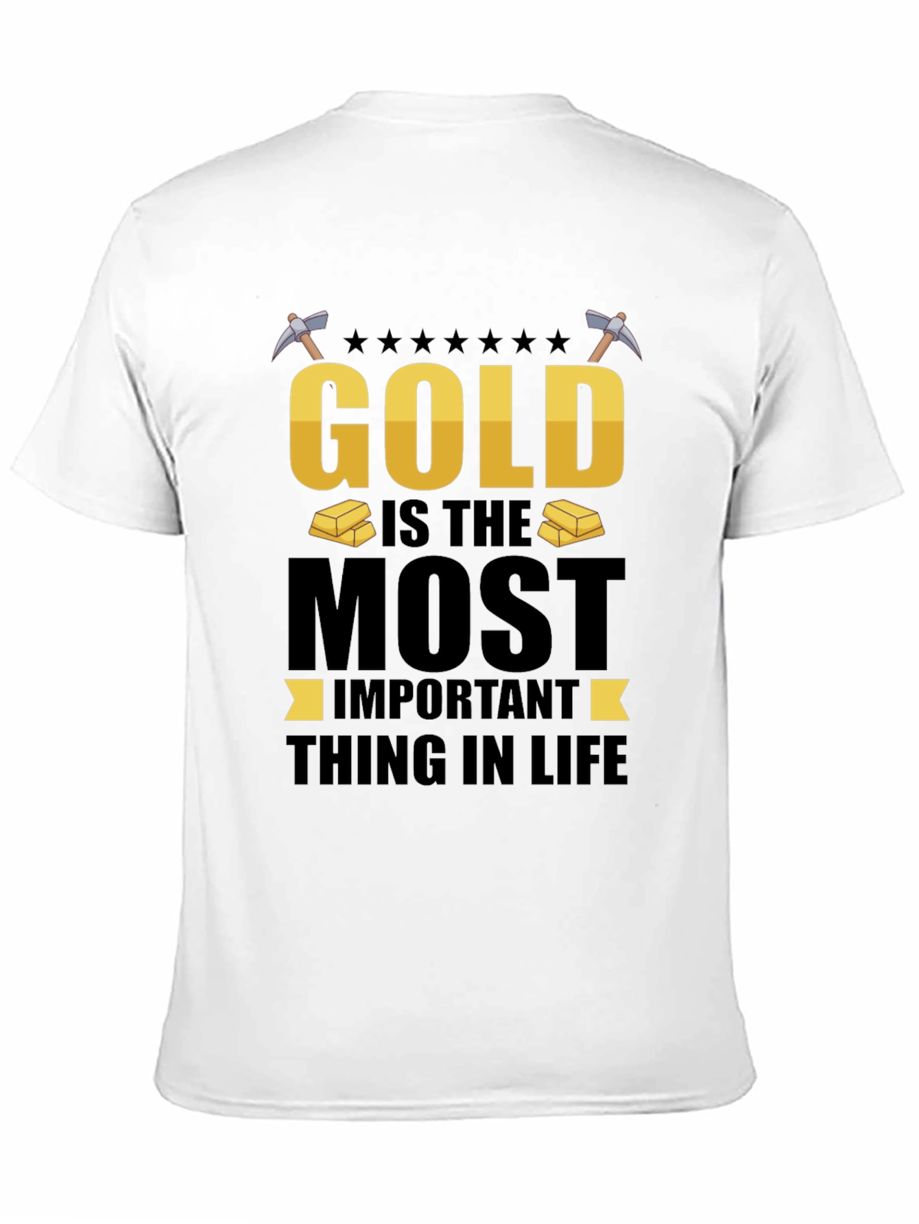 Gold Is The Most Important T-Shirt