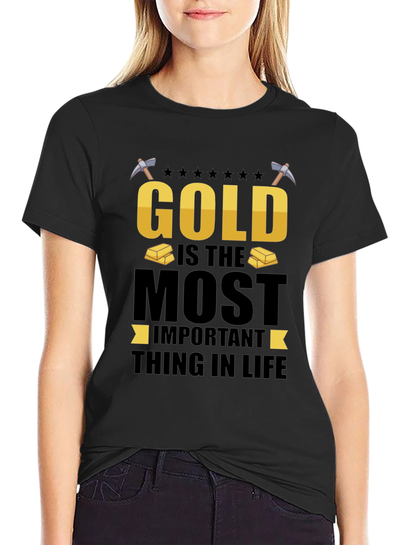Gold Is The Most Important T-Shirt
