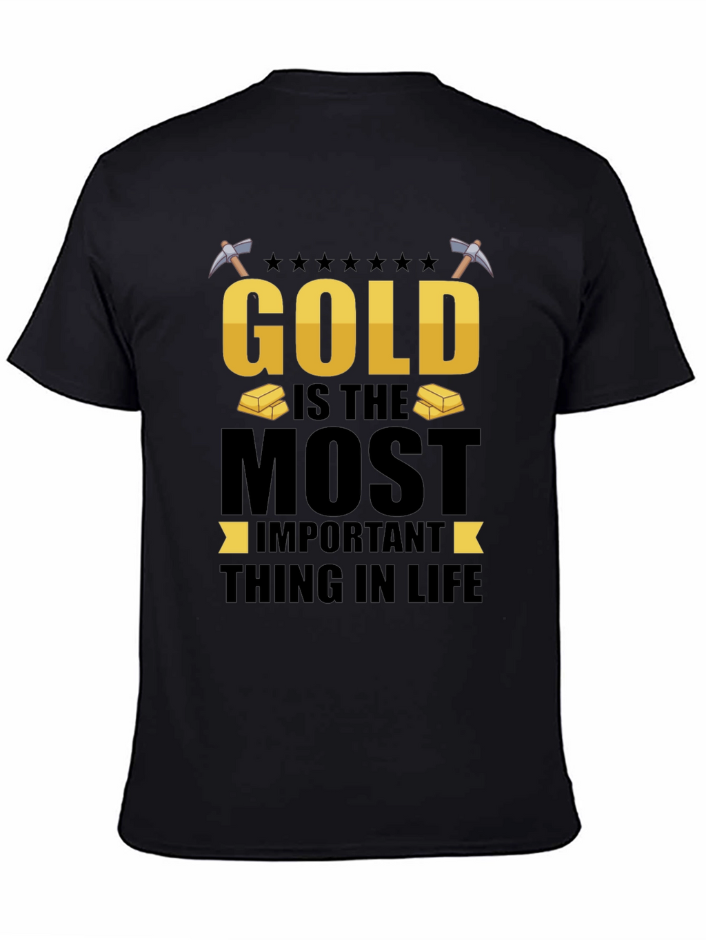 Gold Is The Most Important T-Shirt