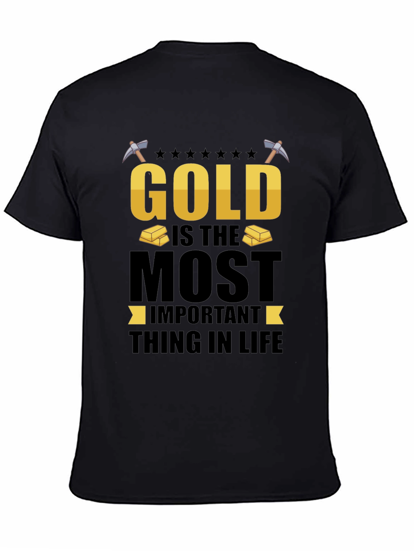 Gold Is The Most Important T-Shirt