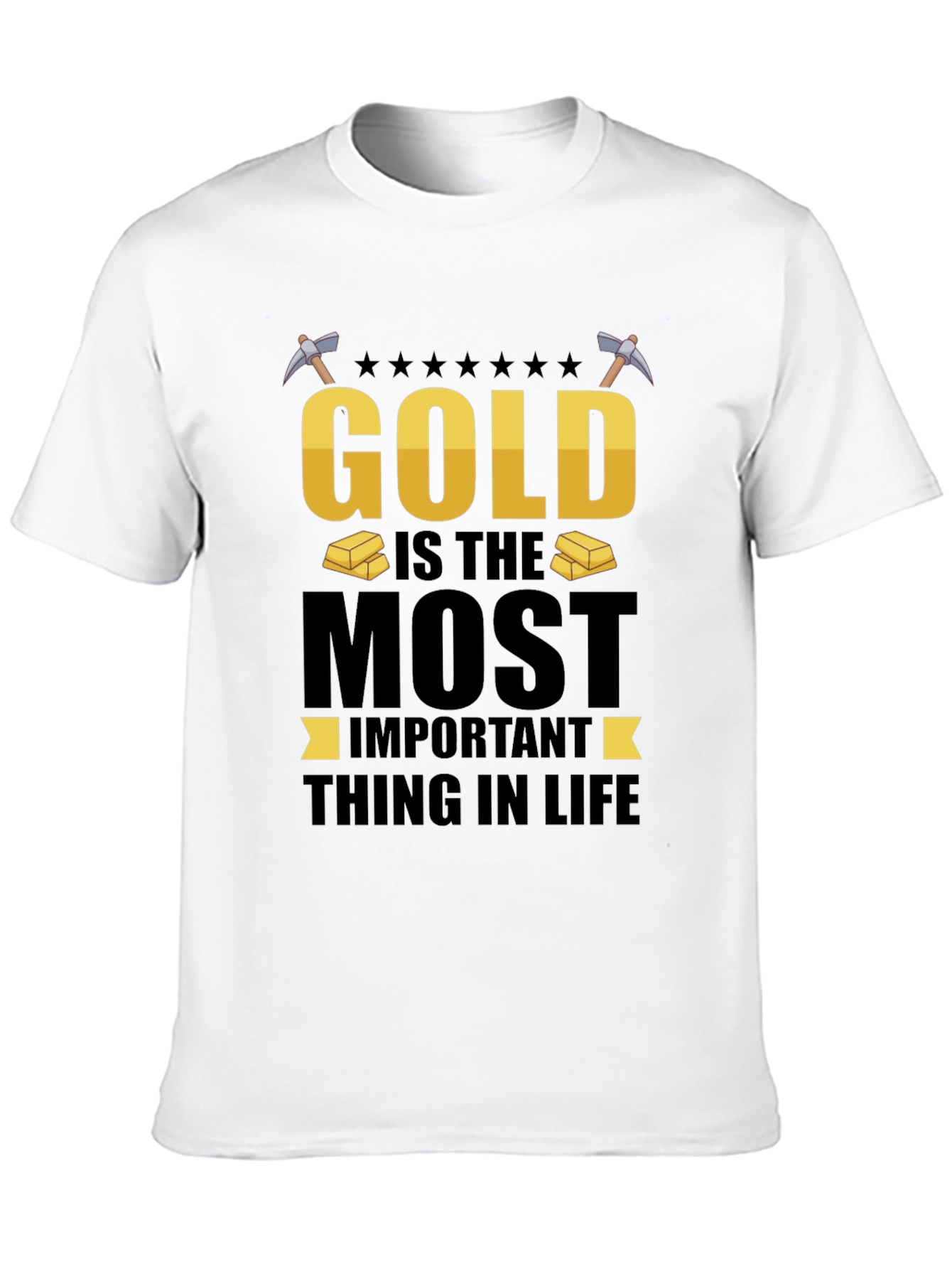 Gold Is The Most Important T-Shirt