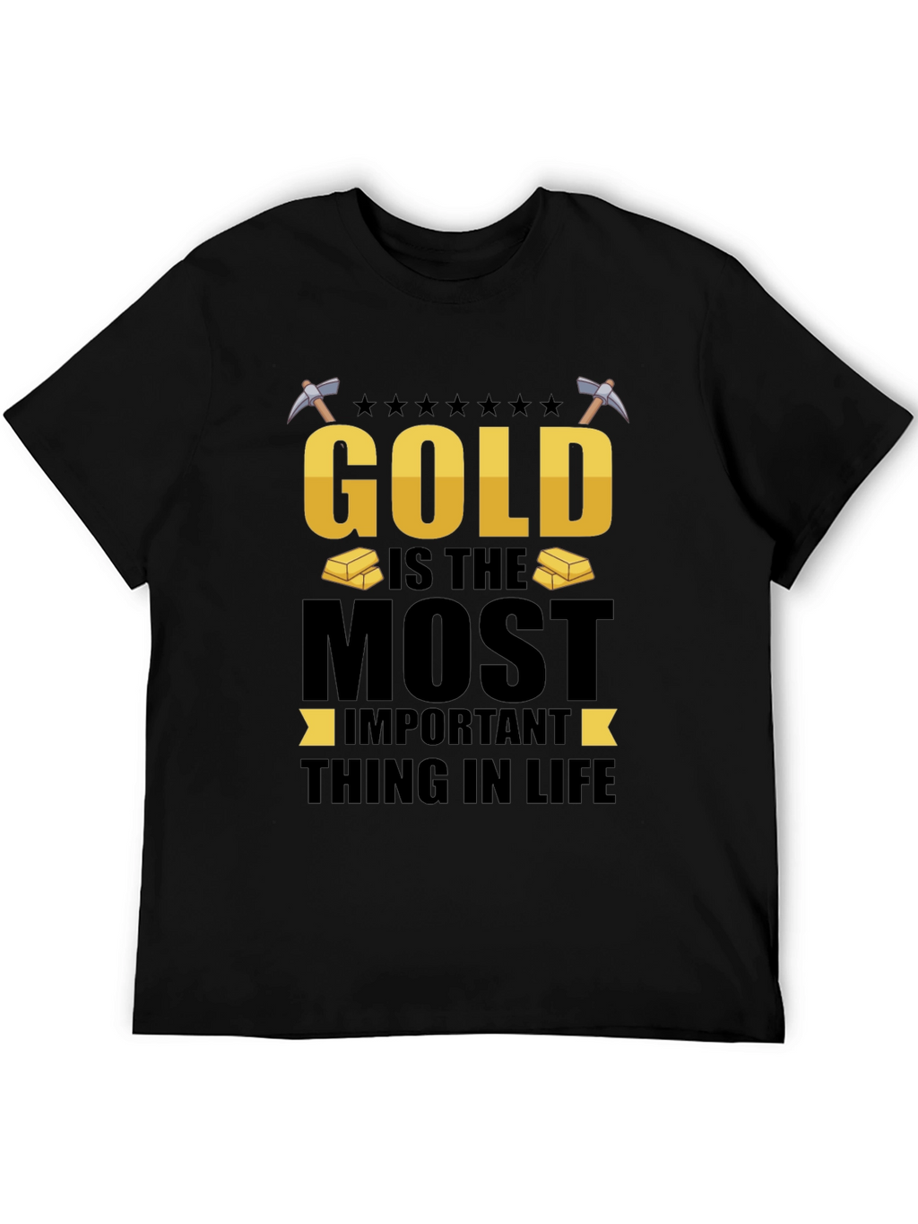 Gold Is The Most Important T-Shirt