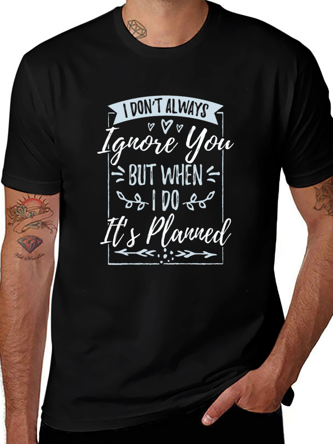 Funny T-Shirt: I Dont Always Ignore You