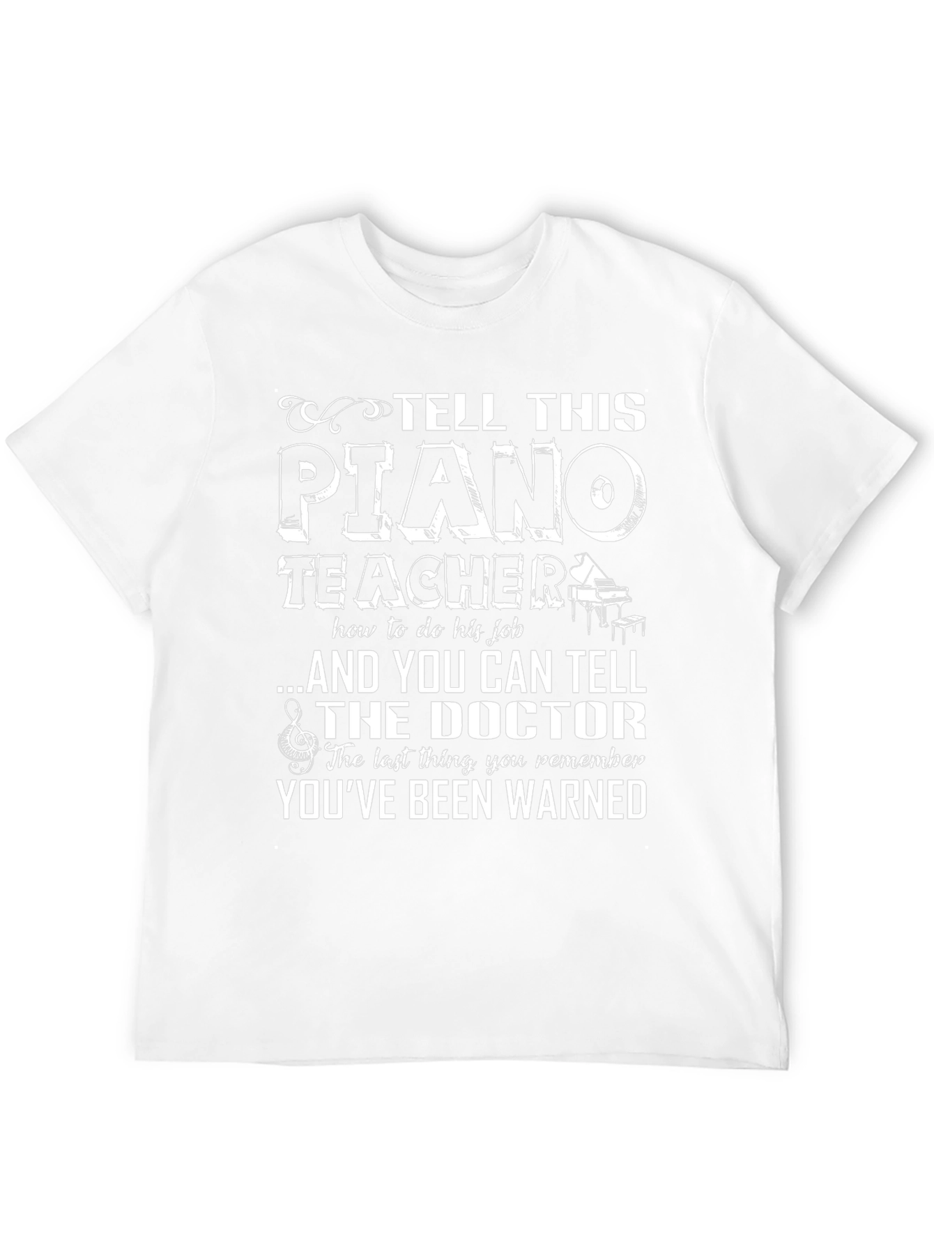 Tell This Piano Teacher T-Shirt