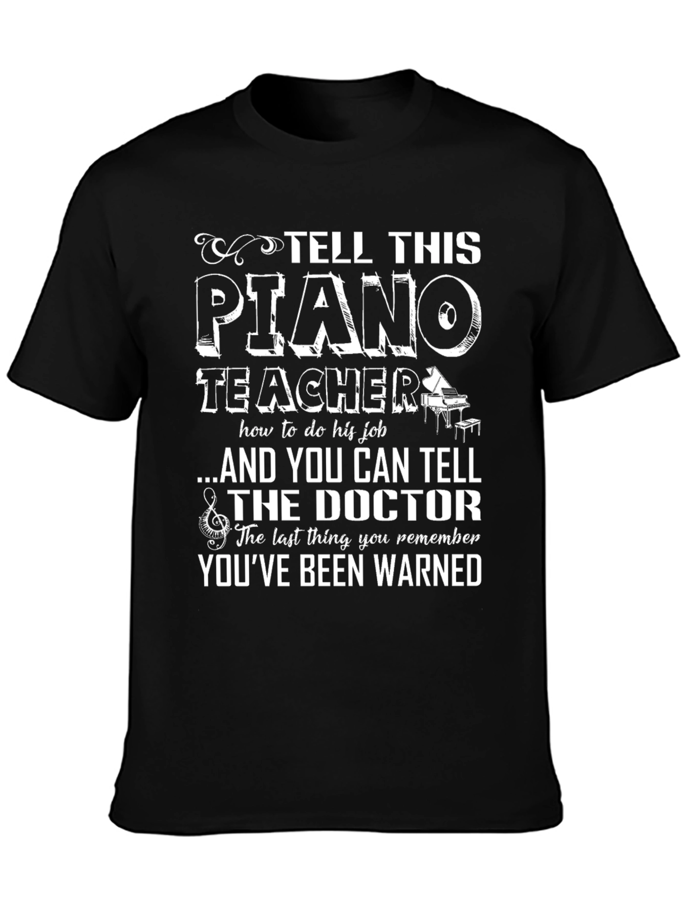Tell This Piano Teacher T-Shirt