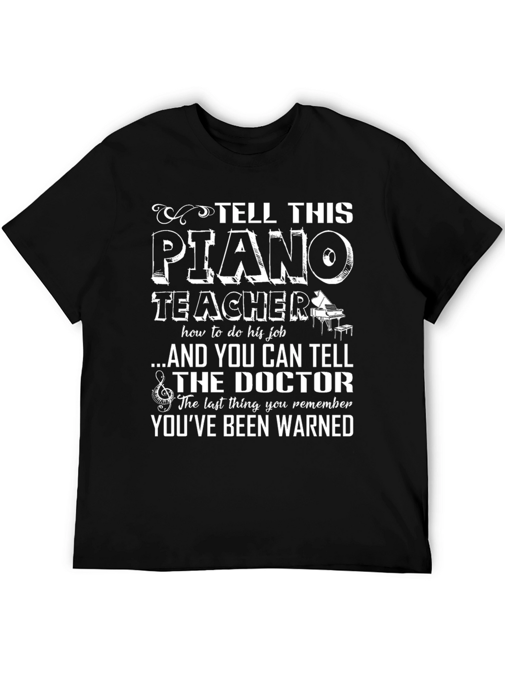 Tell This Piano Teacher T-Shirt