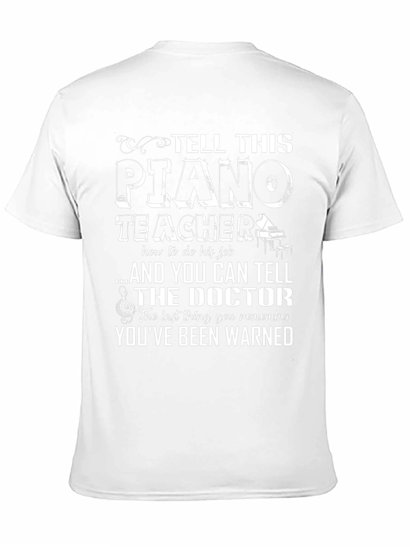 Tell This Piano Teacher T-Shirt