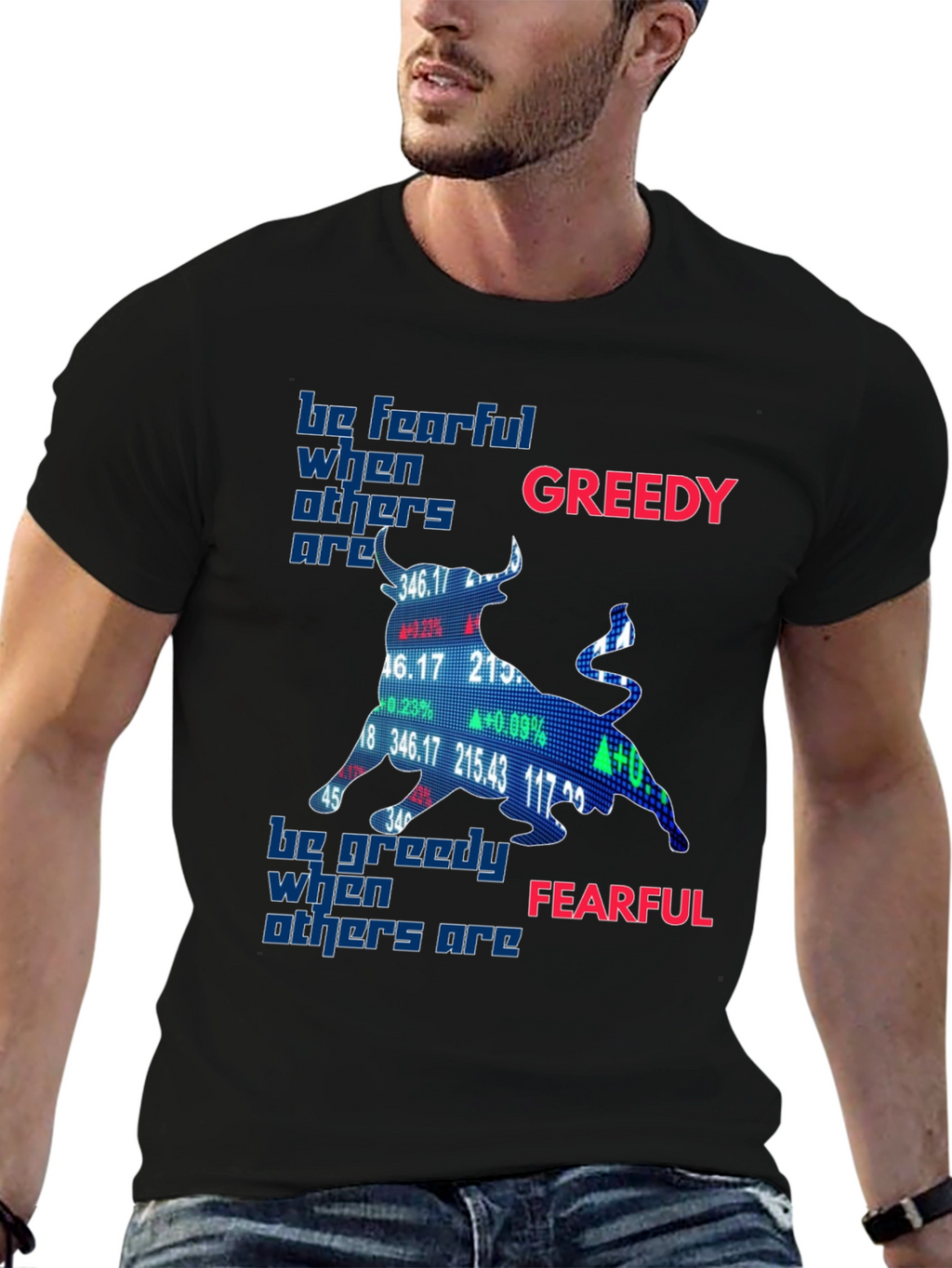 Be Fearful When Others Are Greedy T-Shirt