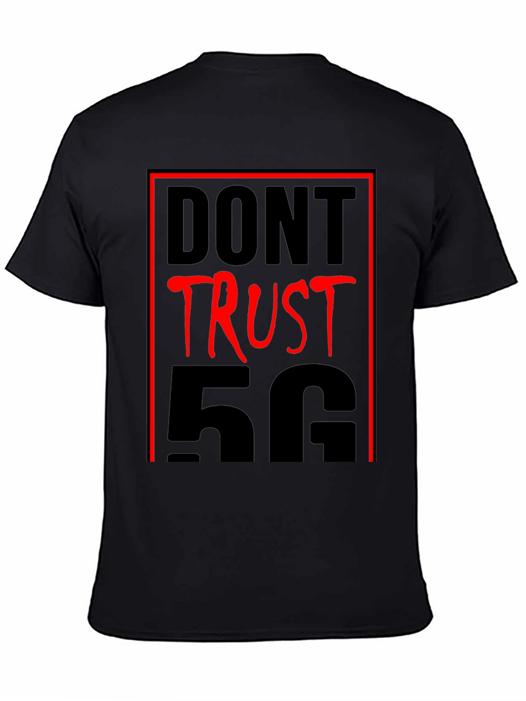 Dont Trust 5G T-Shirt - Conspiracy Humor