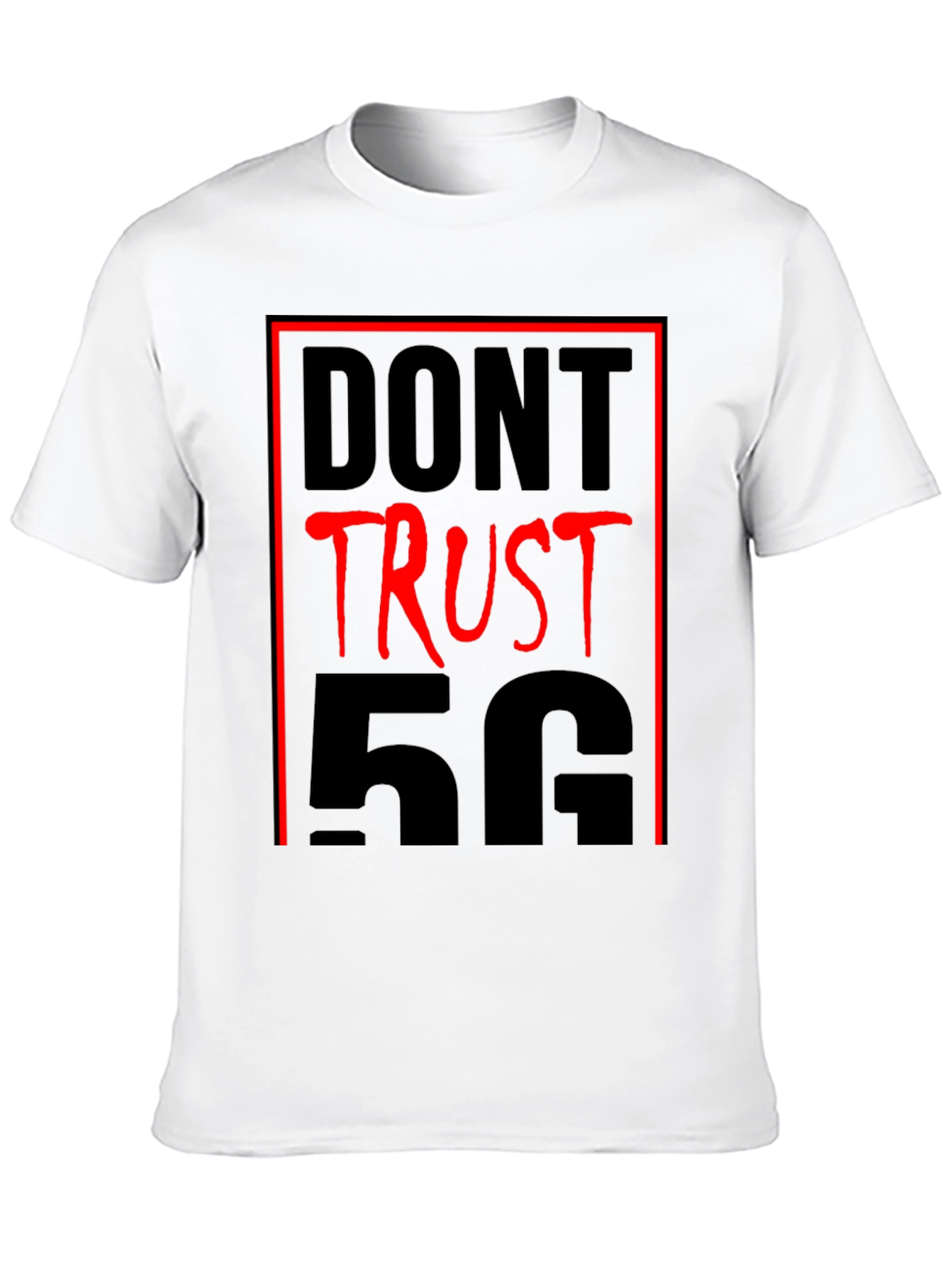 Dont Trust 5G T-Shirt - Conspiracy Humor