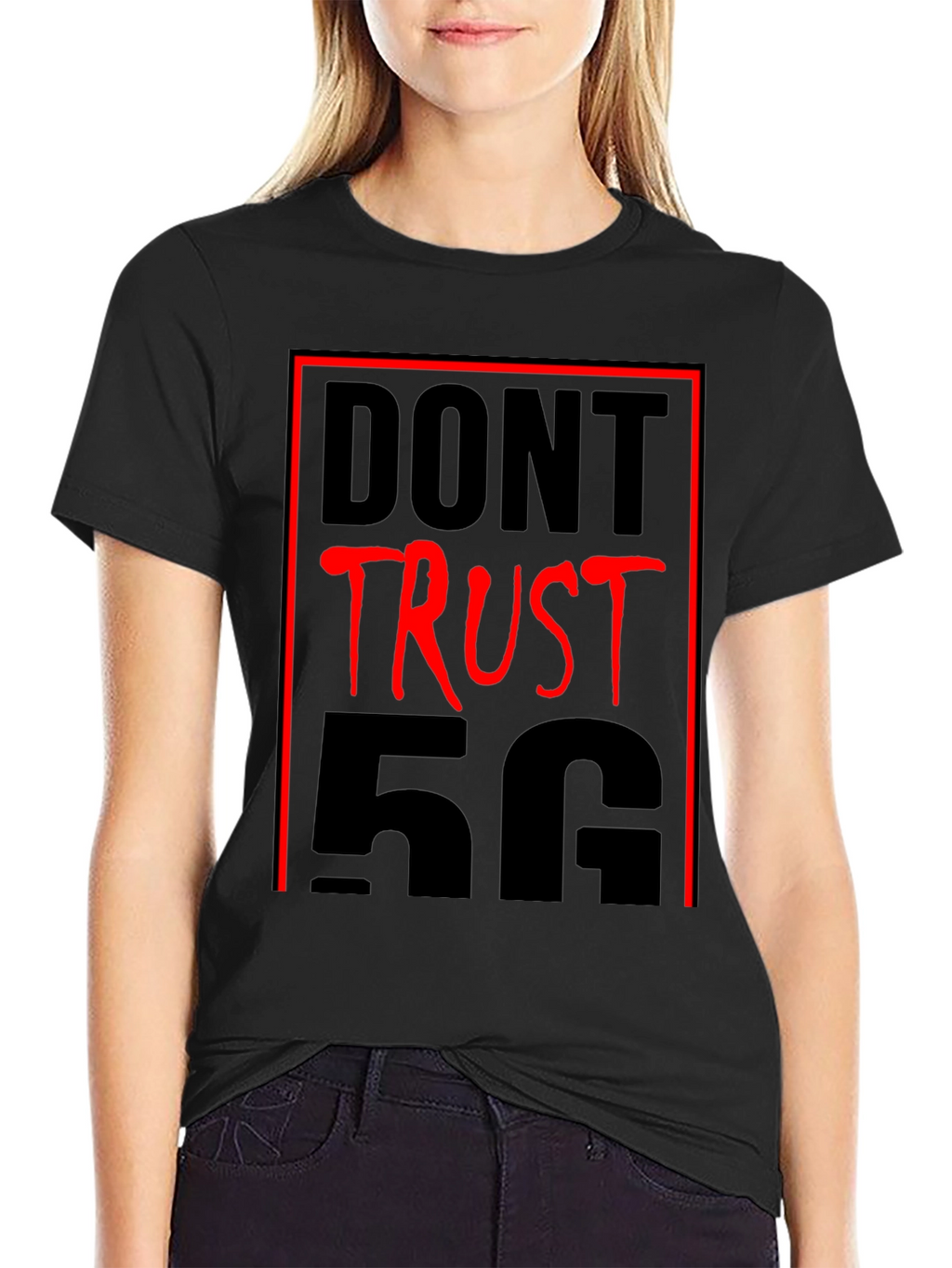 Dont Trust 5G T-Shirt - Conspiracy Humor