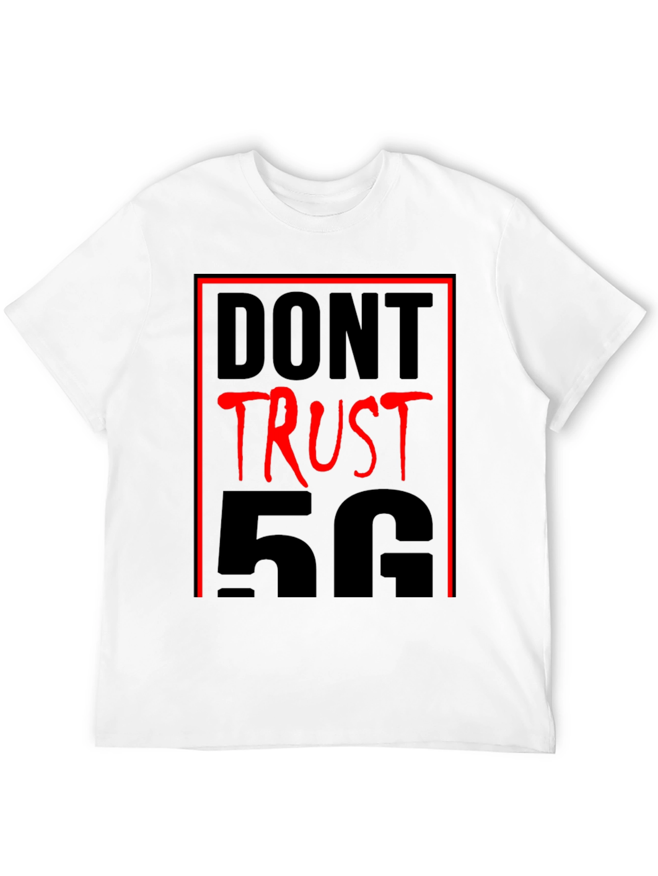 Dont Trust 5G T-Shirt - Conspiracy Humor