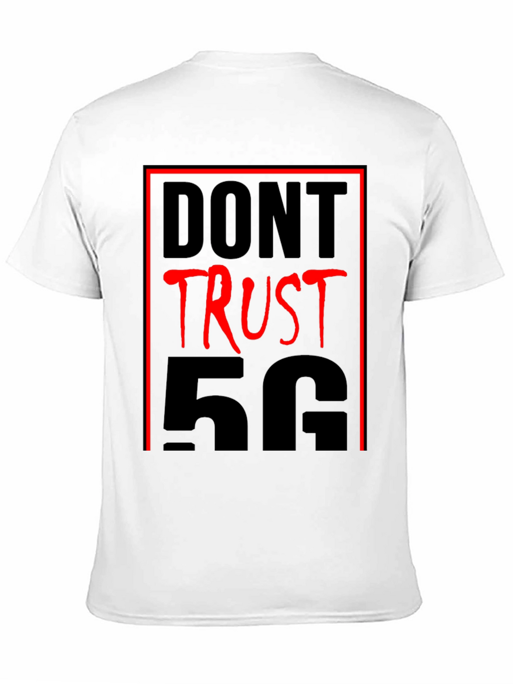 Dont Trust 5G T-Shirt - Conspiracy Humor