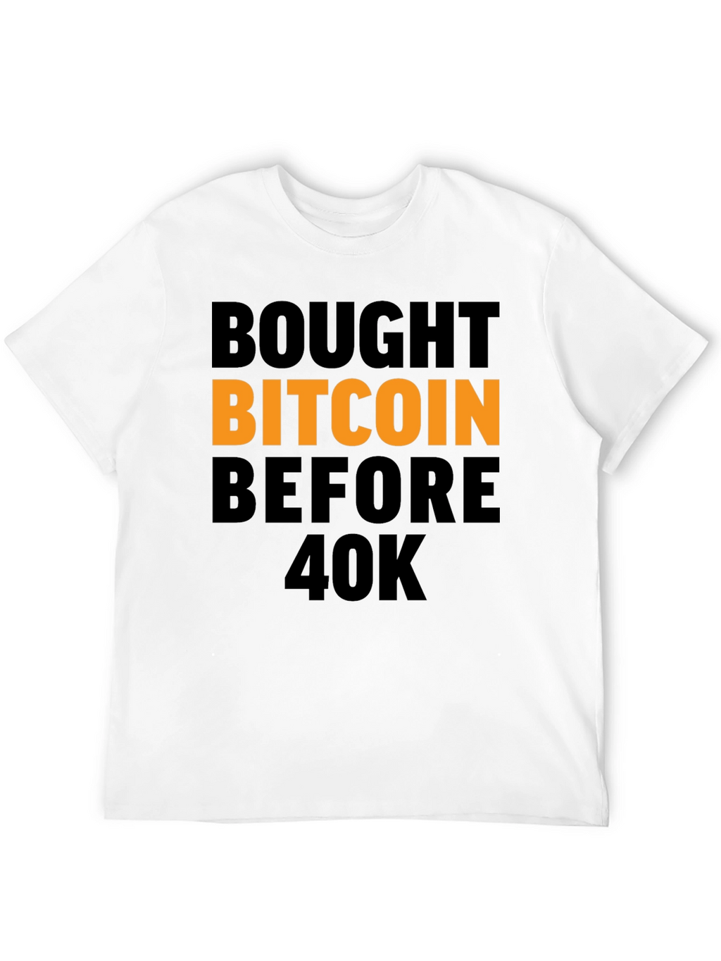 Bitcoin Investor Tee - Bought Before 40K