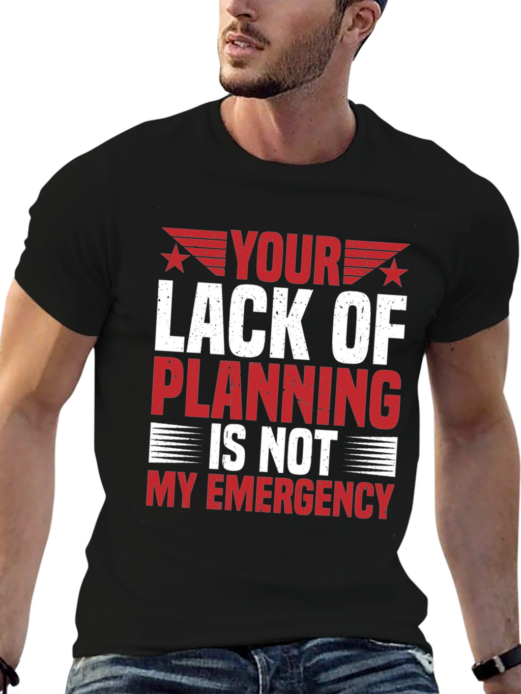 Your Lack of Planning T-Shirt - Funny Sarcastic Tee