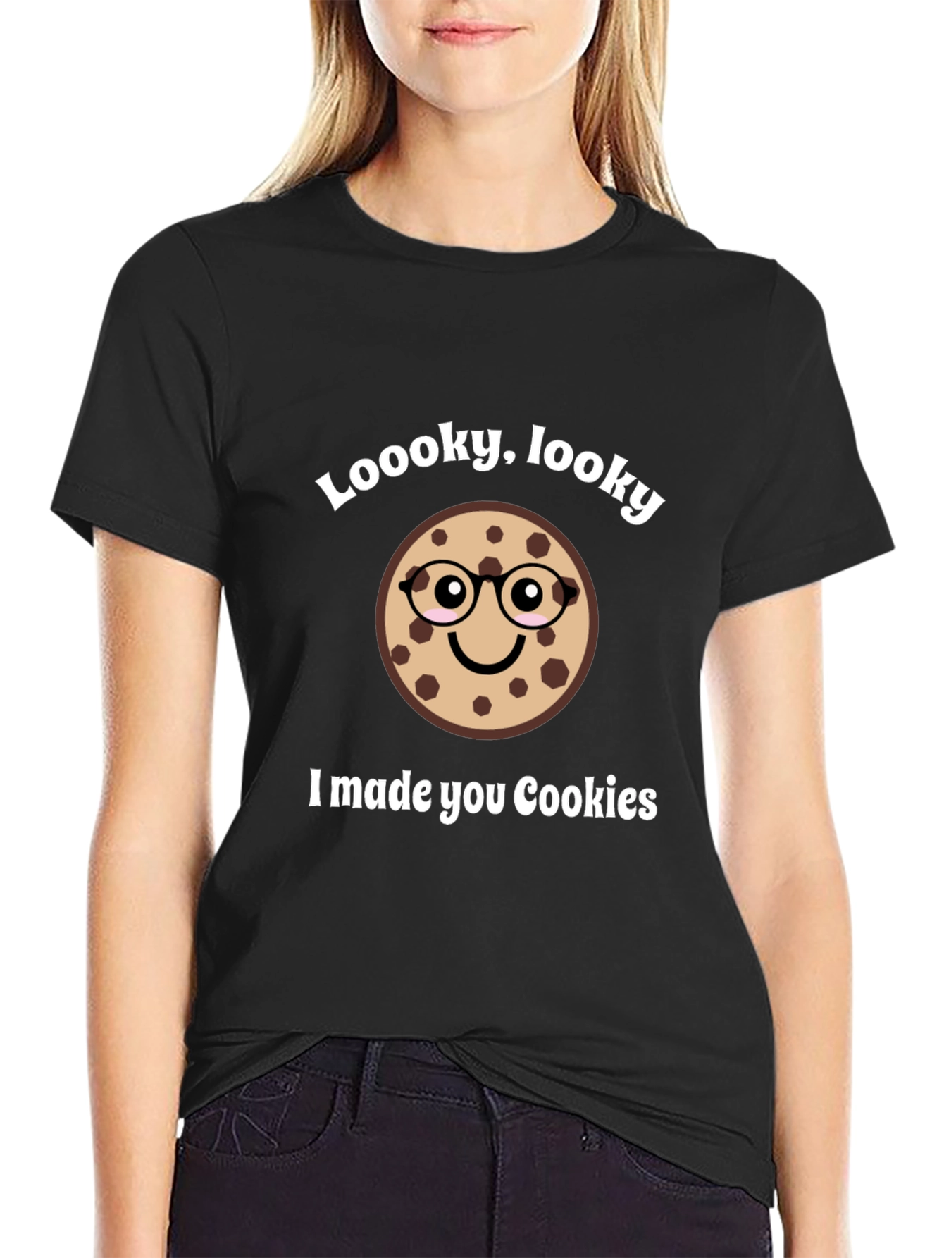 Funny Cookie T-Shirt - Loooky Looky I Made You Cookies!