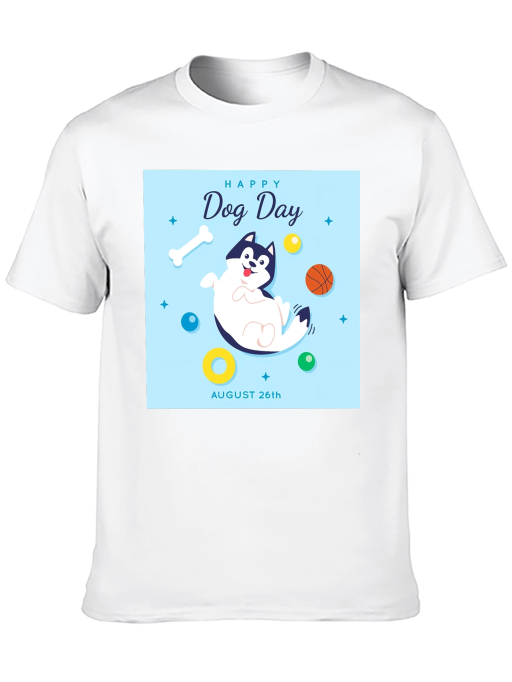 Happy Dog Day T-Shirt - August 26th