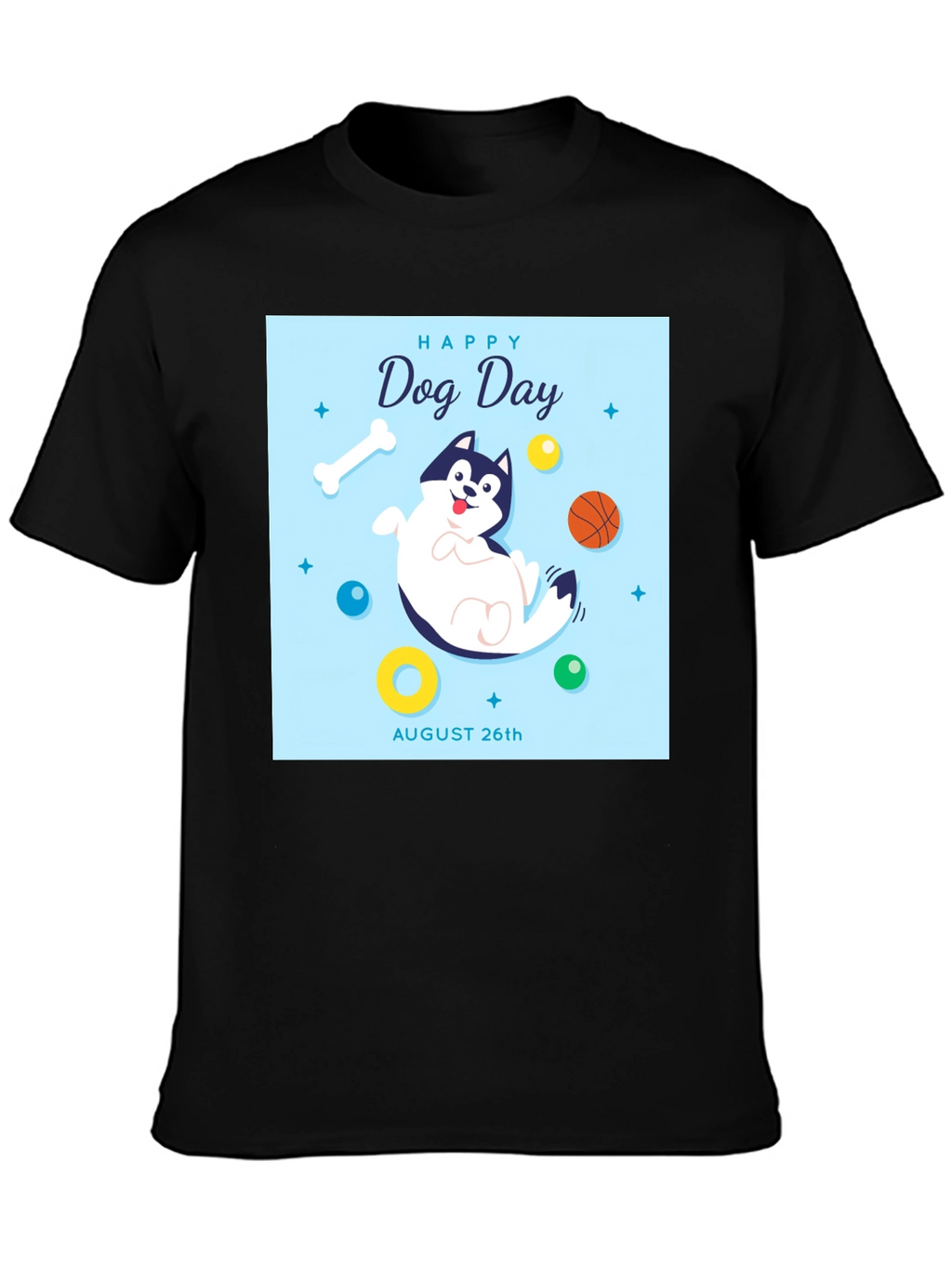 Happy Dog Day T-Shirt - August 26th