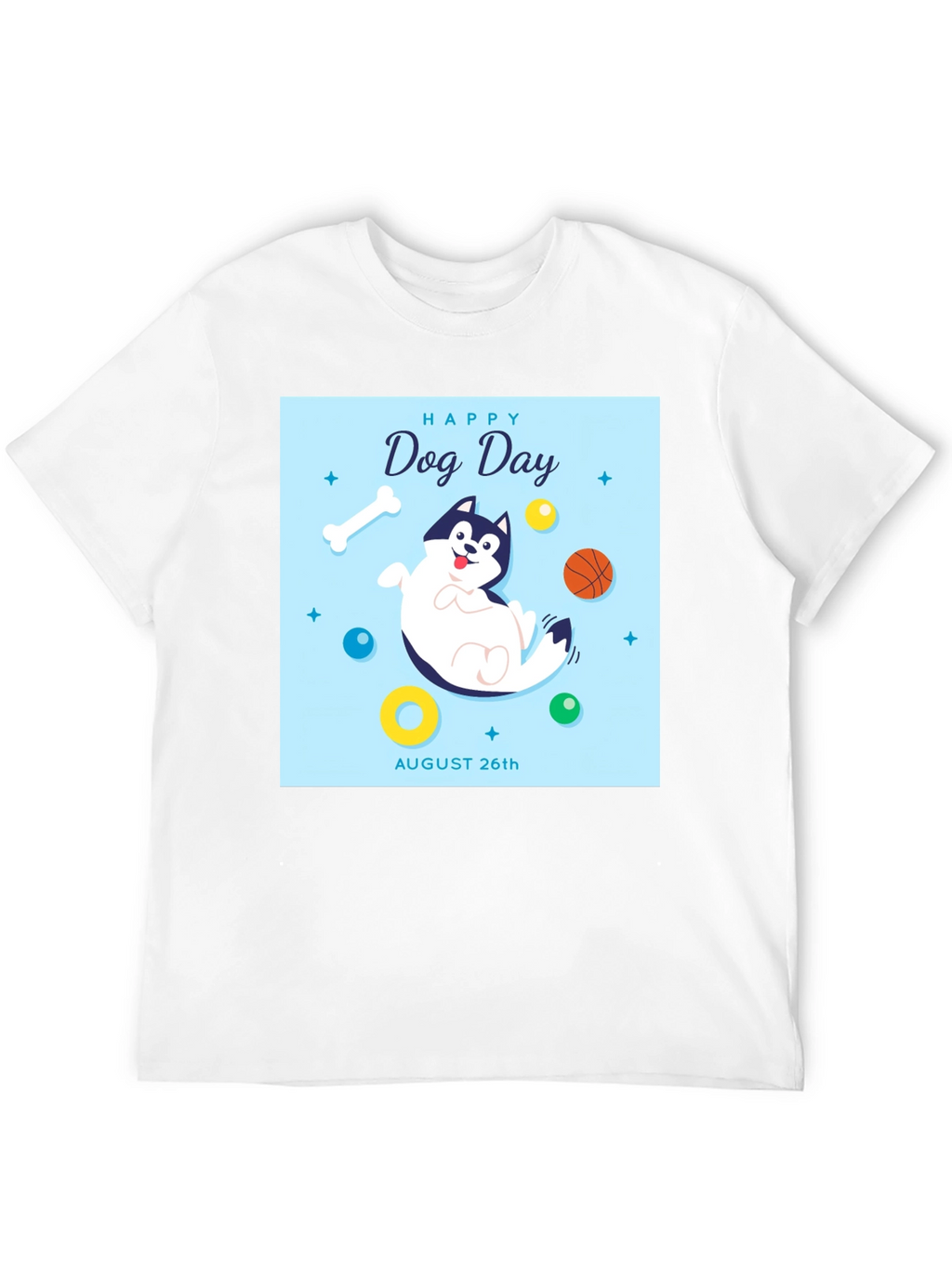 Happy Dog Day T-Shirt - August 26th