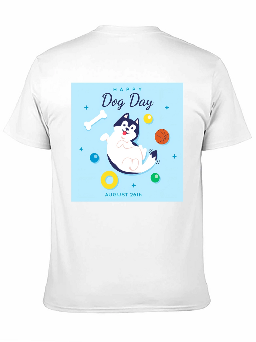 Happy Dog Day T-Shirt - August 26th