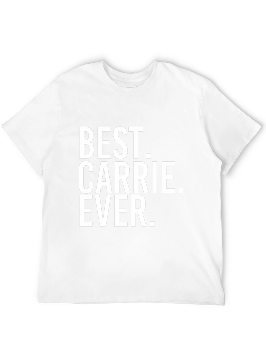 Best. Carrie. Ever. Novelty Graphic T-Shirt