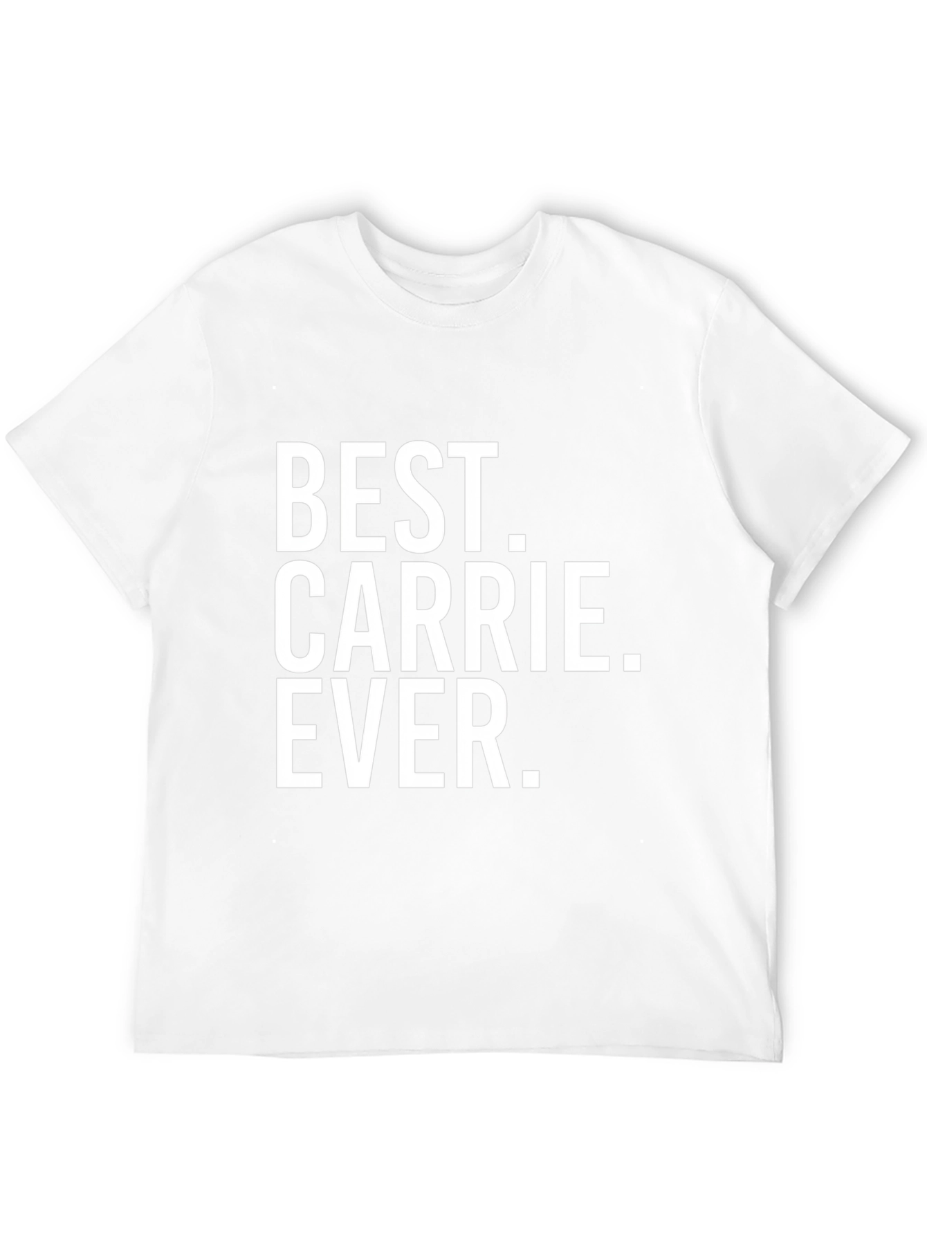 Best. Carrie. Ever. Novelty Graphic T-Shirt