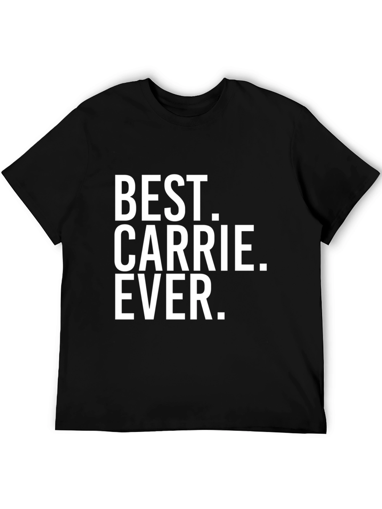 Best. Carrie. Ever. Novelty Graphic T-Shirt