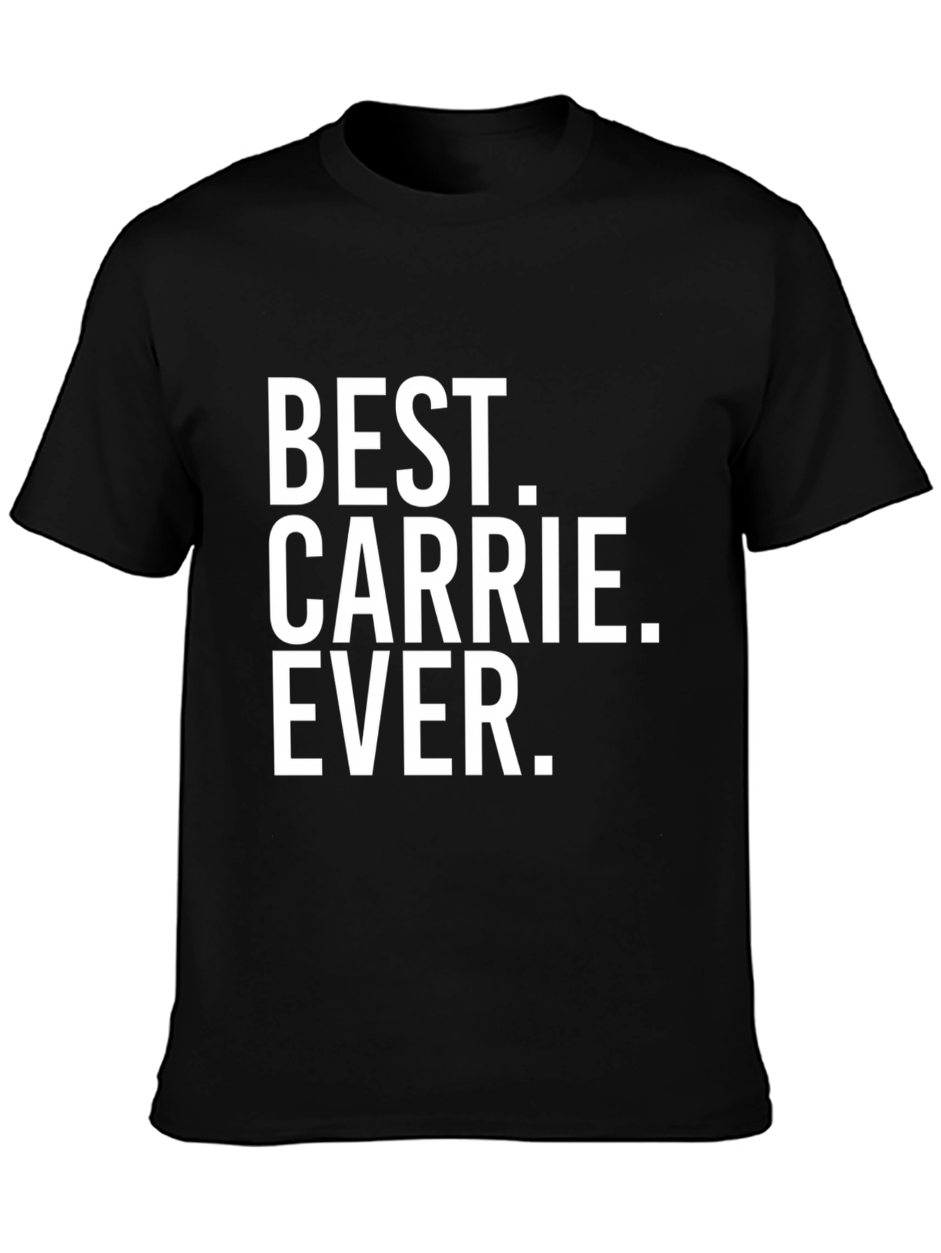 Best. Carrie. Ever. Novelty Graphic T-Shirt