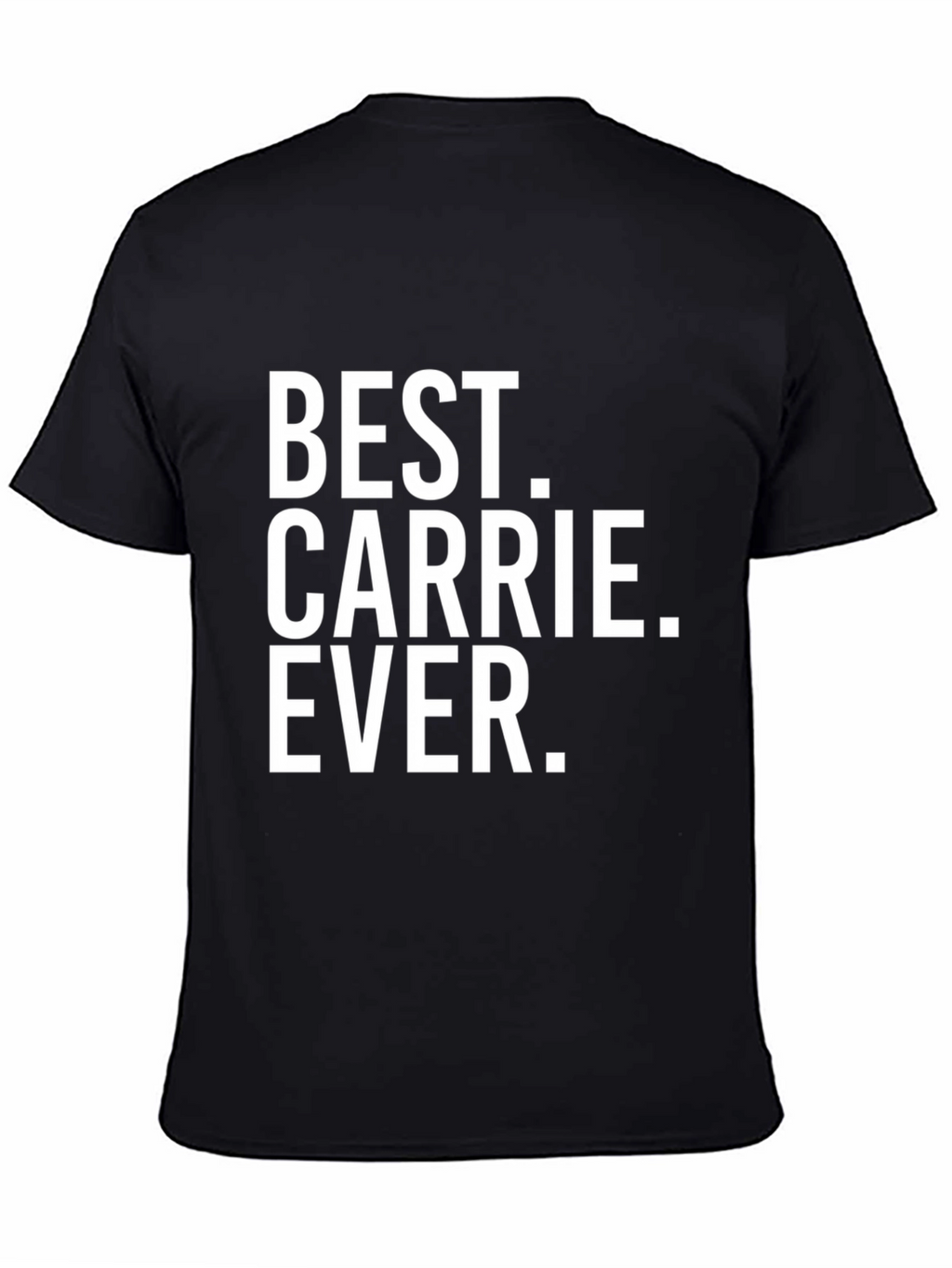 Best. Carrie. Ever. Novelty Graphic T-Shirt