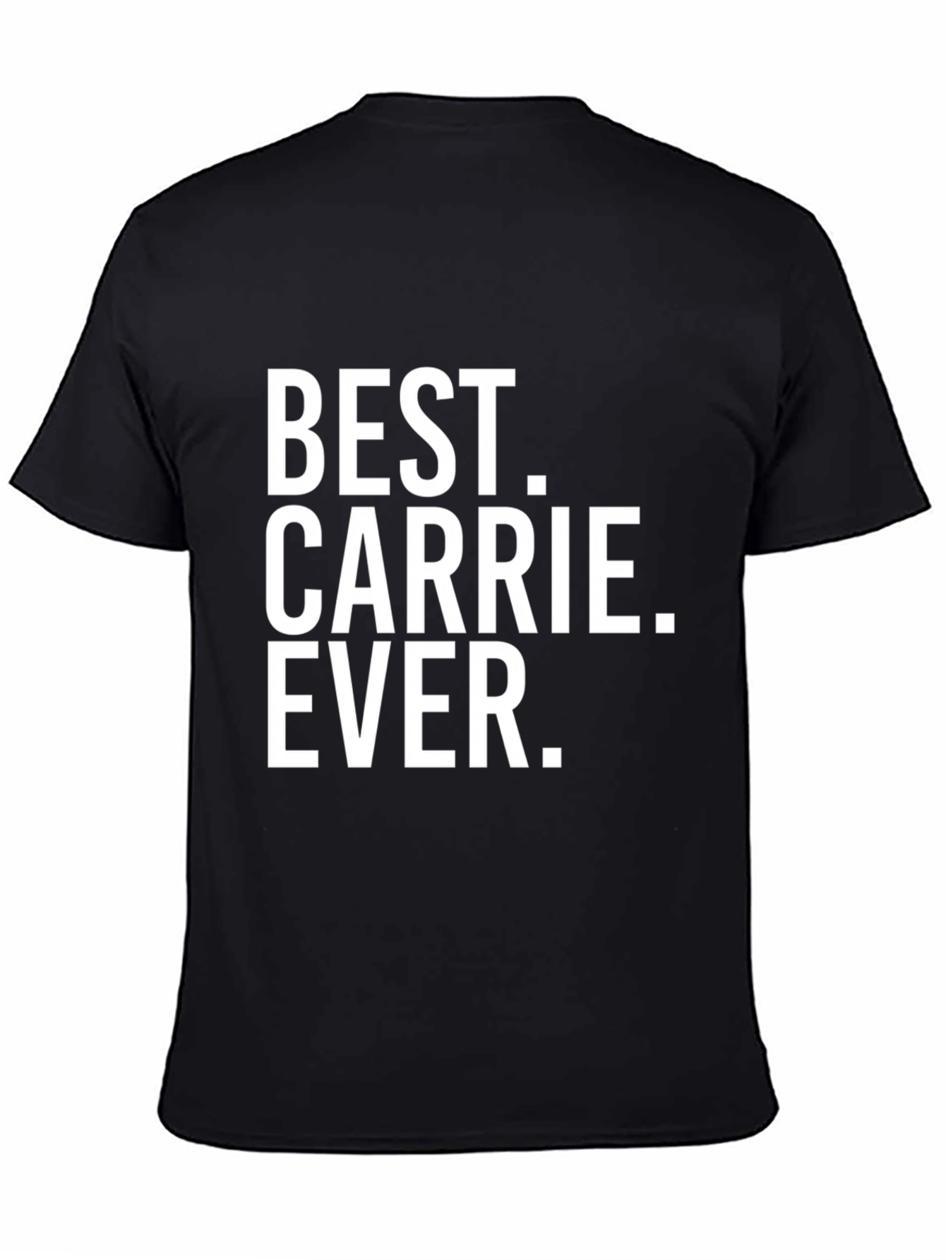 Best. Carrie. Ever. Novelty Graphic T-Shirt