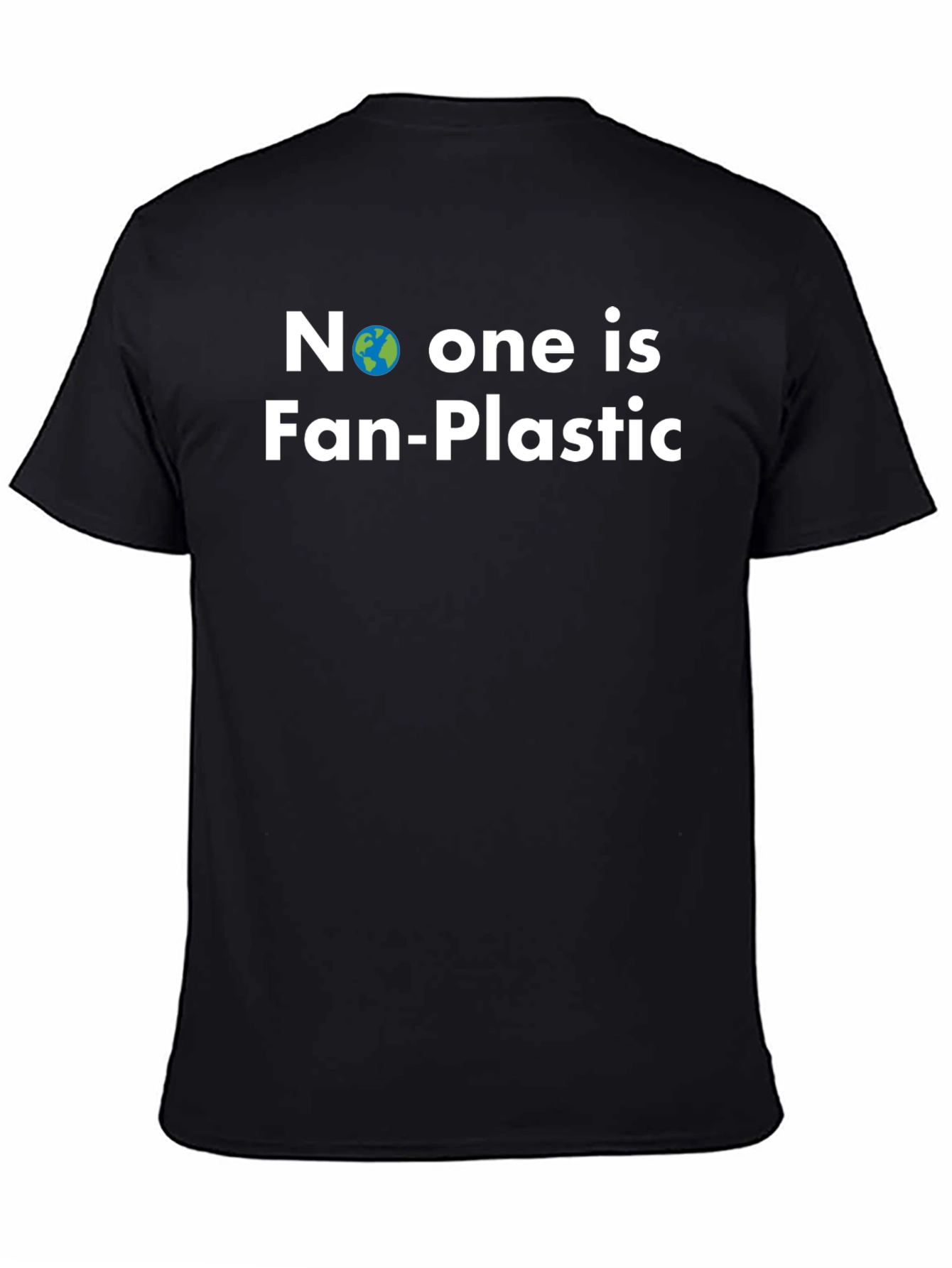 No One is Fan-Plastic T-Shirt - Earth Friendly Tee