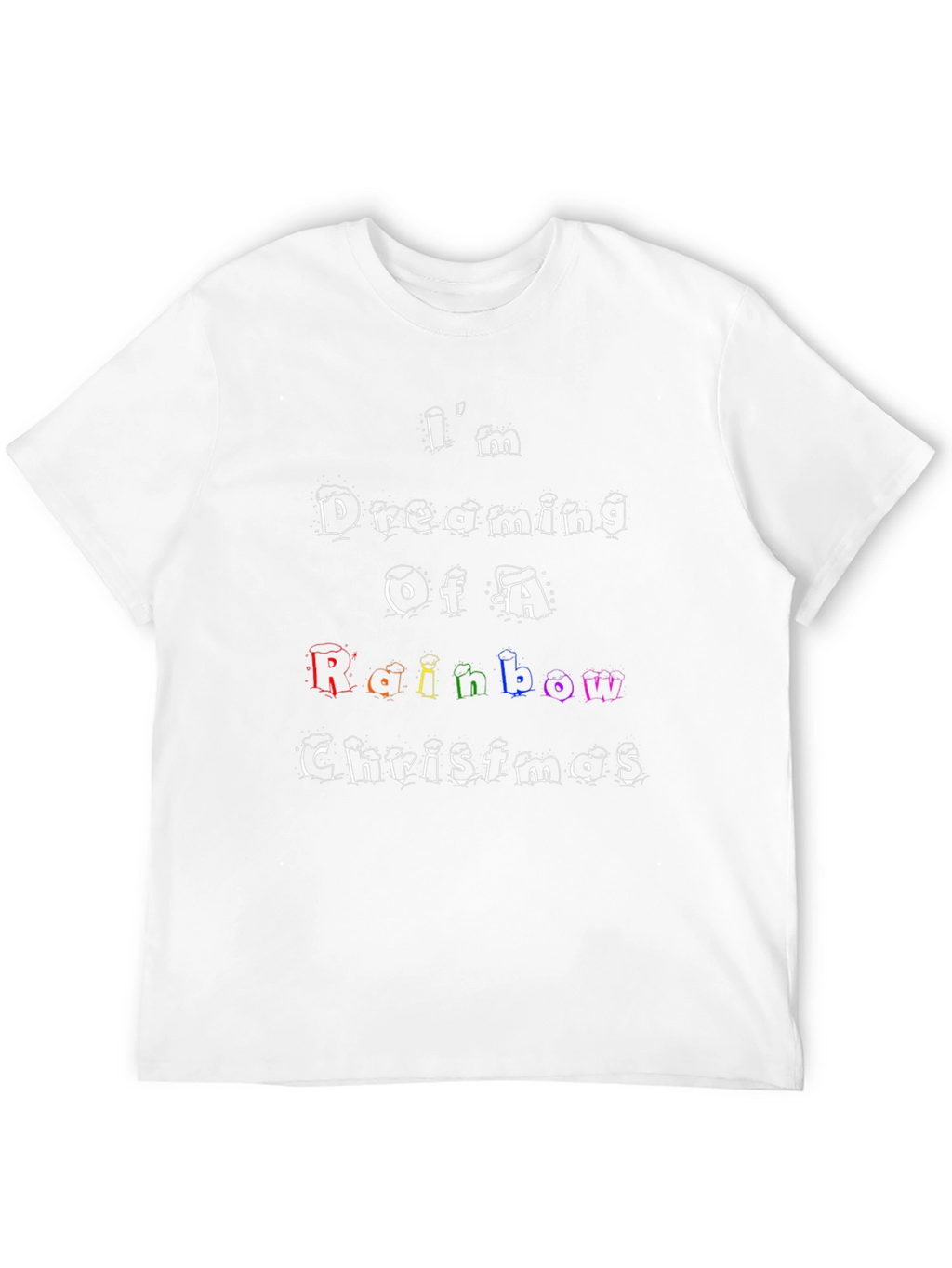 Rainbow Christmas T-Shirt: Im Dreaming Design