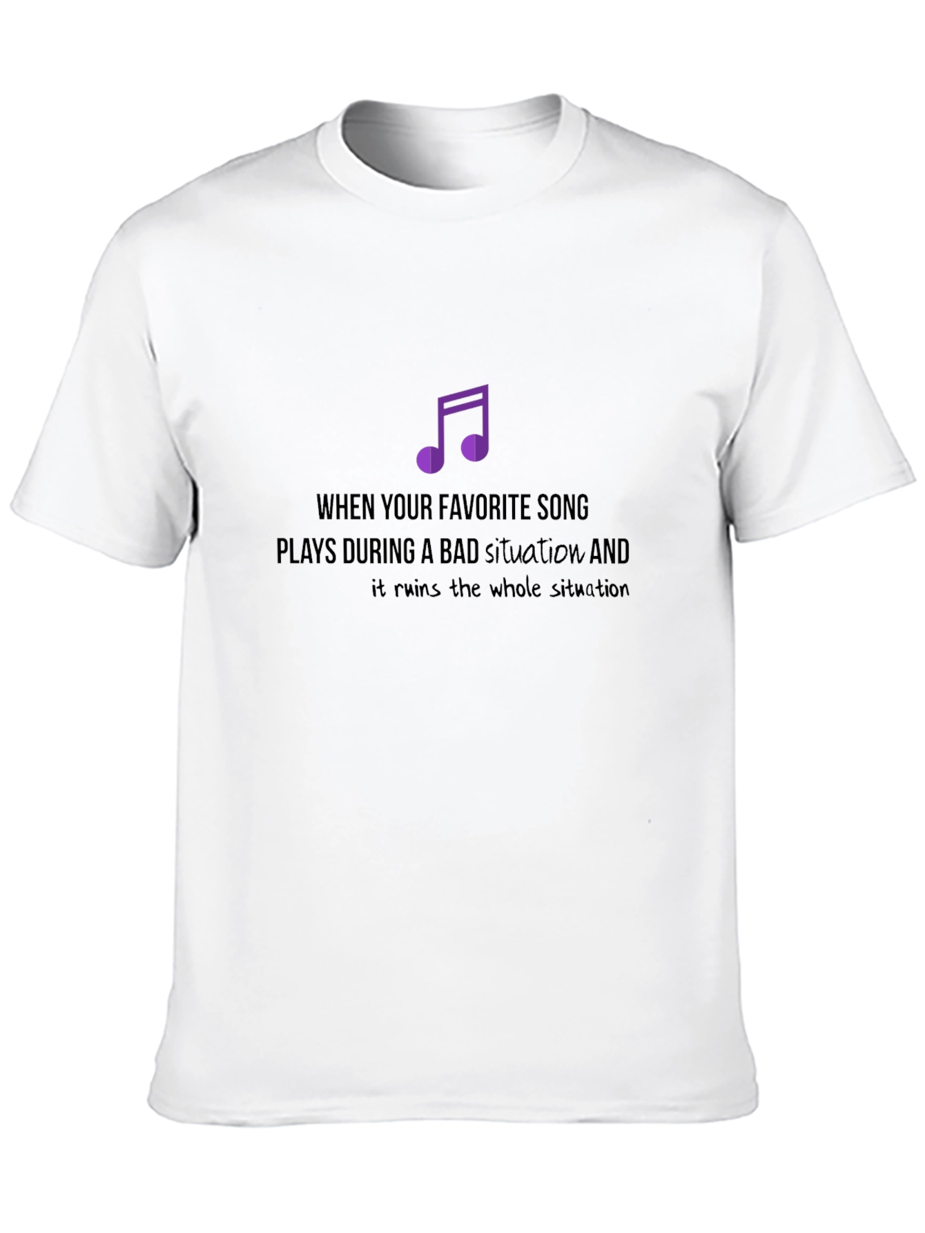 Favorite Song Tee - Bad Situation Ruiner T-Shirt