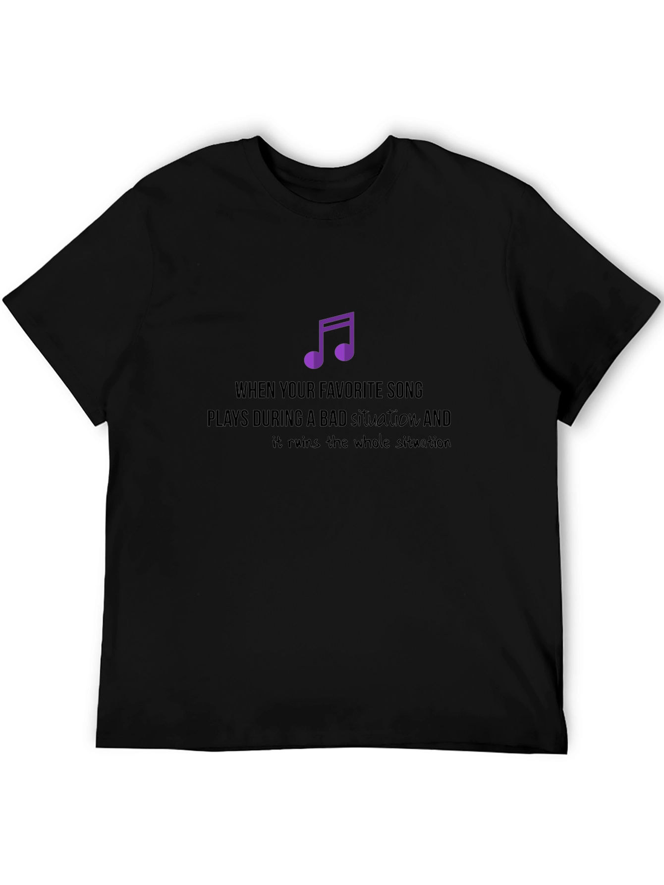 Favorite Song Tee - Bad Situation Ruiner T-Shirt