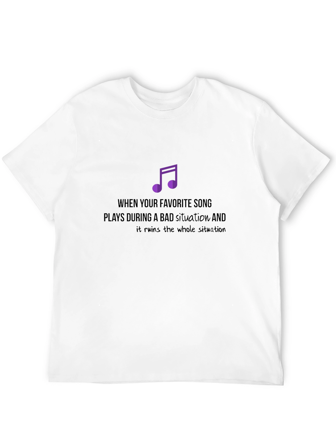 Favorite Song Tee - Bad Situation Ruiner T-Shirt