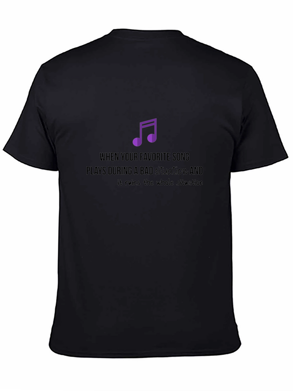 Favorite Song Tee - Bad Situation Ruiner T-Shirt