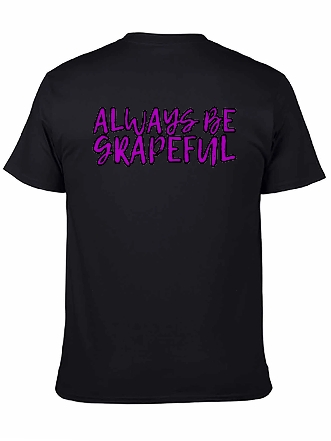 Always Be Grapeful T-Shirt - Funny Graphic Tee
